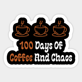 100 Days Of Coffee And Chaos Sticker